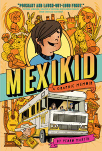 Cover of Mexikid, with an illustration of the main character (brown hair, blue shirt), a camper van, and side characters including his siblings, his grandfather, a deer, a donkey, and a guitar.