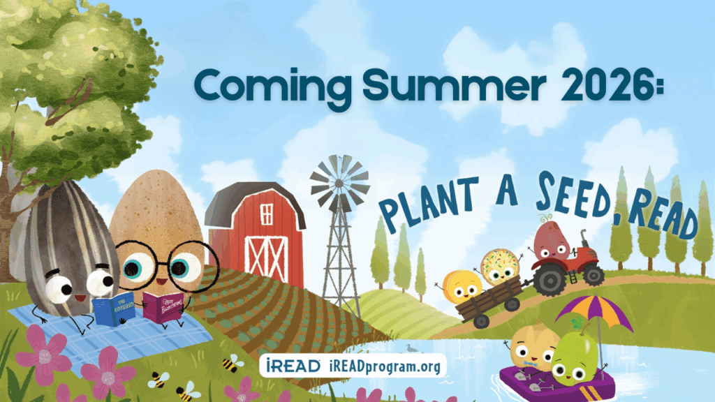 "Coming Summer 2026: Plant a Seed, Read." Image description: Characters from Mac Barnett's "Bad Seed" series, including two seeds, cheese, a donut, and various fruits, have fun on an illustrated farm by reading, taking a wagon ride, and using a purple paddle boat. In the background, a barn and a windmill sit behind green hills of farm land against a blue sky.