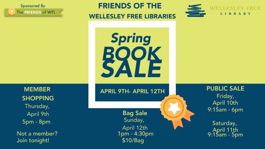 Green, blue, and white flier displaying the date and times for the Friends of the Wellesley Free Libraries Spring Book Sale