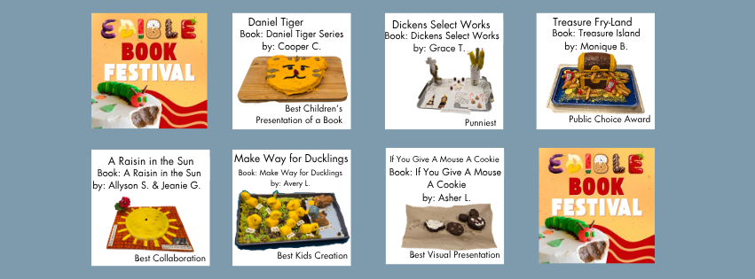 Banner Image of winners of the Edible Book Festival, 2026. Including A cake that looks like Daniel Tiger's head (Best Children's Presentation of a Book), food arranged to look like puns on Charles Dickens' book titles (Punniest), A cake treasure chest with fries inside called 'Treasure Fry-Land' (People's Choice), a sun cake with a raisin in the center (Best Collaboration), Tiny cake ducklings in rice grass (Best Kid Creation), and brownies cut to look like a mouse and a cookie (Best Visual Presentation). 